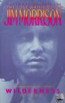 Jim Morrison - Wilderness - The Lost Writings of Jim Morrison