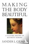 Gilman, Sander L. - Making the Body Beautiful