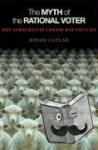 Caplan, Bryan - The Myth of the Rational Voter