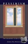 Dienstag, Joshua Foa - Pessimism - Philosophy, Ethic, Spirit