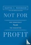 Nussbaum, Martha C. - Not for Profit - Why Democracy Needs the Humanities - Updated Edition