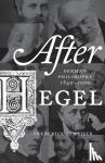 Beiser, Frederick C. - After Hegel - German Philosophy, 1840-1900