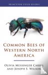 Carril, Olivia Messinger, Wilson, Joseph S. - Common Bees of Western North America