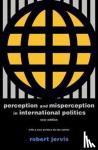 Jervis, Robert - Perception and Misperception in International Politics