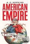 A. G. Hopkins - American Empire - A Global History