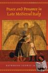 Jansen, Katherine Ludwig - Peace and Penance in Late Medieval Italy