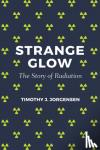 Jorgensen, Timothy J. - Strange Glow