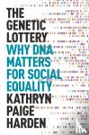 Harden, Kathryn Paige - The Genetic Lottery