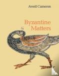 Cameron, Averil - Byzantine Matters