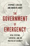 Collier, Stephen J., Lakoff, Andrew - The Government of Emergency - Vital Systems, Expertise, and the Politics of Security