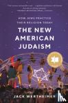 Wertheimer, Jack - The New American Judaism - How Jews Practice Their Religion Today