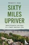 Ocejo, Richard E. - Sixty Miles Upriver