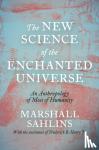 Sahlins, Marshall - The New Science of the Enchanted Universe