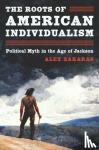 Zakaras, Alex - The Roots of American Individualism