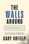 Orfield, Gary - The Walls around Opportunity - The Failure of Colorblind Policy for Higher Education