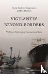 Eilstrup-Sangiovanni, Mette, Sharman, J. C. - Vigilantes beyond Borders