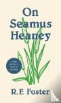 Foster, Roy - On Seamus Heaney