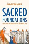 Grzymala-Busse, Anna M. - Sacred Foundations