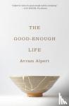 Alpert, Avram - The Good-Enough Life