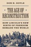 Doyle, Don H. - The Age of Reconstruction