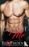 Phoenix, Red - Catch Me