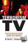 Takacs, Stacy - Terrorism TV - Popular Entertainment in Post-9/11 America