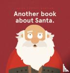 Bunting, Laura - Another book about Santa. (PB)
