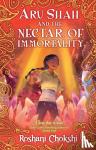 Chokshi, Roshani - Aru Shah and the Nectar of Immortality