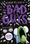 Blabey, Aaron - The Bad Guys: Episode 13 & 14