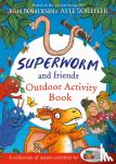 Donaldson, Julia - Superworm and Friends Outdoor Activity Book (Little Wild Things)