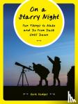 Hodges, Kate - On a Starry Night - Fun Things to Make and Do From Dusk Until Dawn