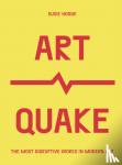Susie Hodge - ArtQuake - The Most Disruptive Works in Modern Art