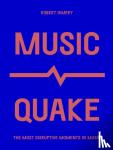 Dimery, Robert - MusicQuake - The Most Disruptive Moments in Music