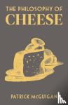 McGuigan, Patrick - The Philosophy of Cheese
