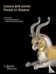 Fraser, James - Luxury and power - Persia to Greece
