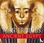 Nigel Strudwick - Masterpieces of Ancient Egypt