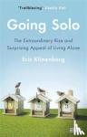 Klinenberg, Eric - Going Solo - The Extraordinary Rise and Surprising Appeal of Living Alone