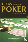 Mendelson, Paul - Texas Hold 'Em Poker: Begin and Win - Begin and Win