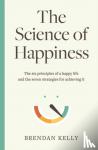 Kelly, Brendan - The Science of Happiness