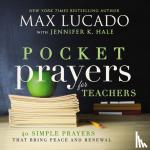 Max Lucado - Pocket Prayers for Teachers
