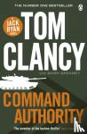 Clancy, Tom, Greaney, Mark - Command Authority - INSPIRATION FOR THE THRILLING AMAZON PRIME SERIES JACK RYAN