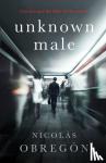 Obregon, Nicolas - Unknown Male - 'Doesn't get any darker or more twisted than this' Sunday Times Crime Club
