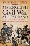 Hunt, Tristram - The English Civil War At First Hand
