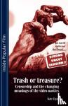 Egan, Kate - Trash or Treasure? - Censorship and the Changing Meanings of the Video Nasties