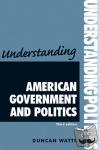 Watts, Duncan - Understanding American Government and Politics - Third Edition