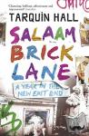 Hall, Tarquin - Salaam Brick Lane - A Year in the New East End
