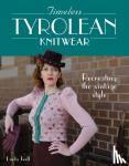 Ivell, Linda - Timeless Tyrolean Knitwear - Recreating the Vintage Style