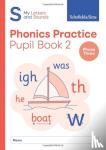 Sims, Schofield &, Matchett, Carol - My Letters and Sounds Phonics Practice Pupil Book 2