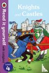 Ladybird - Knights and Castles - Read it yourself with Ladybird: Level 4 (non-fiction)