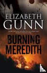 Elizabeth Gunn - Burning Meredith - A Mystery Set in Montana